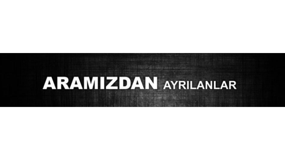 ARAMIZDA OLMAYANLAR
